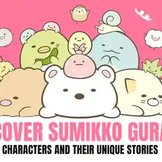 Discover Sumikko Gurashi characters And Their Unique Stories