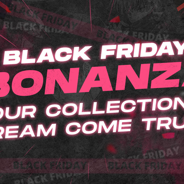 Black Friday Bonanza: Your Collection's Dream Come True!