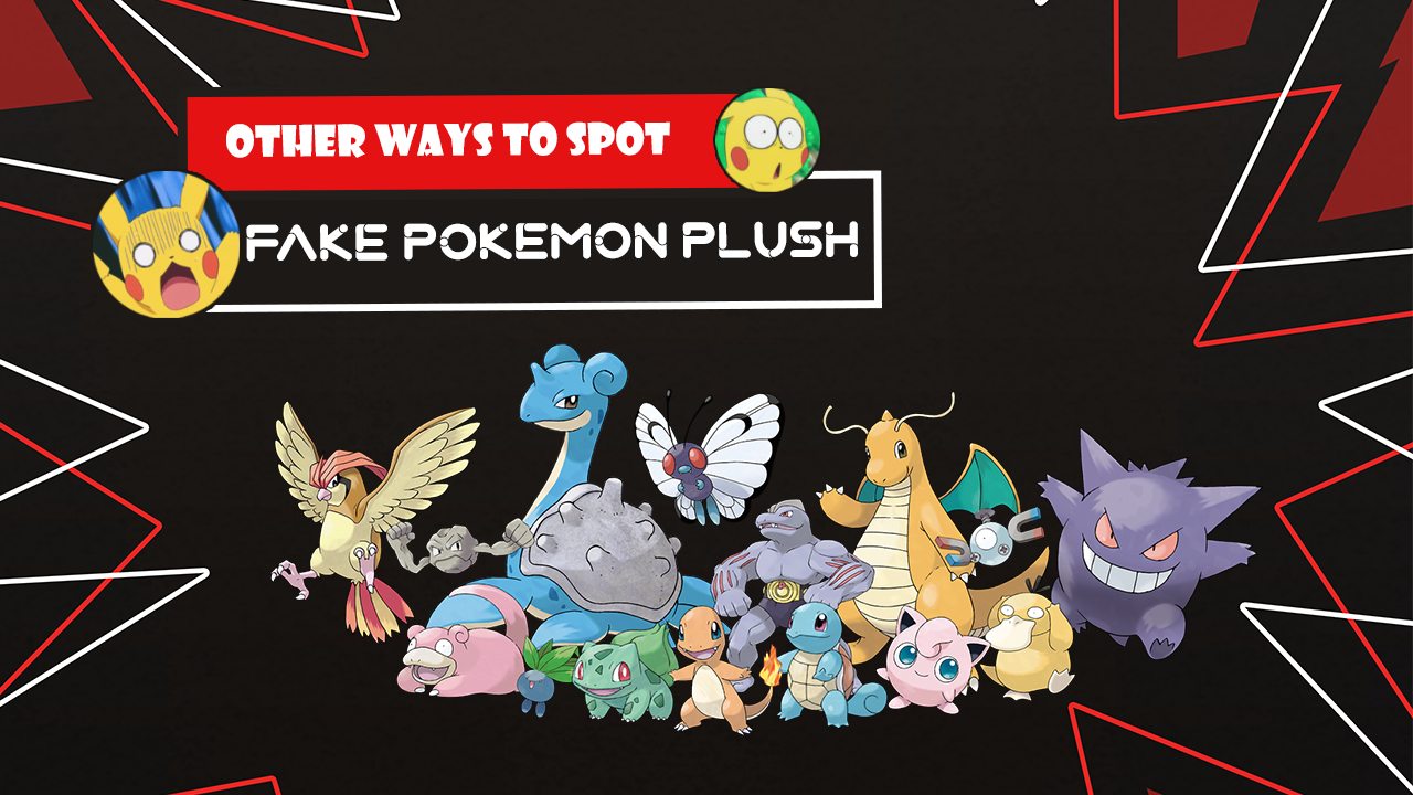 Other Ways To Spot A Fake Pokémon Plush