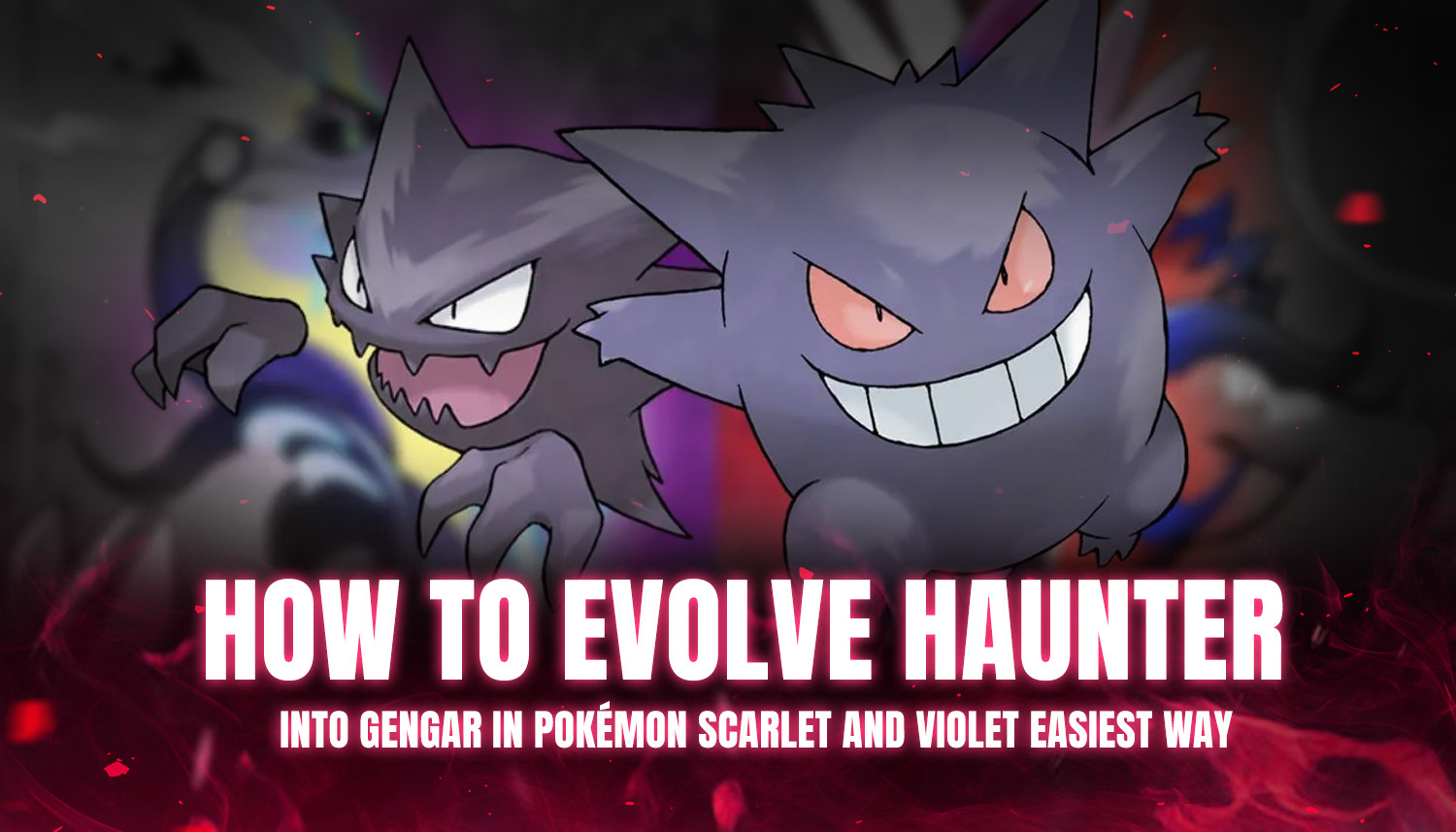 how to evolve gengar​