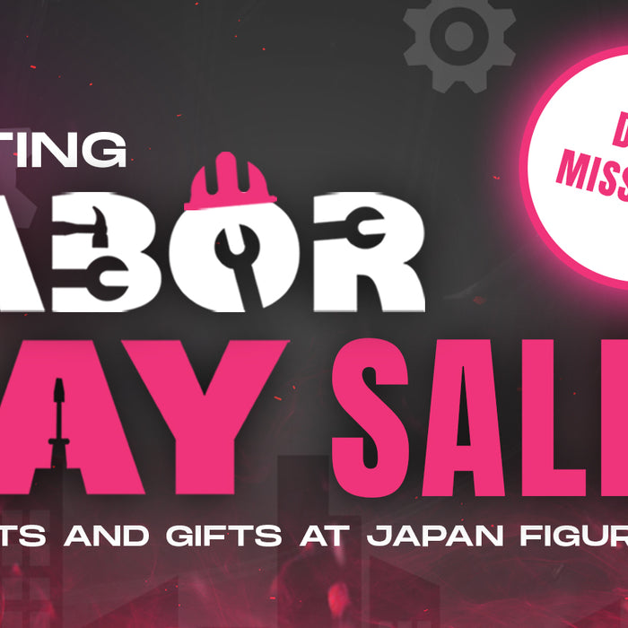 Exciting Labor Day Discounts and Gifts at Japan Figure: Don't Miss Out!