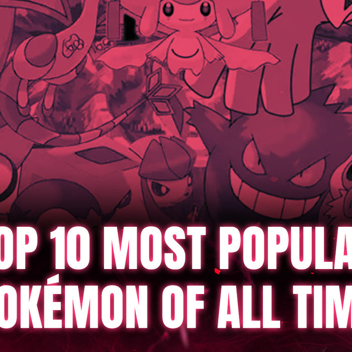 Discover the Top 10 Most Popular Pokemon of All Time