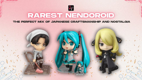 Top 10+ rarest Nendoroids with prices worth hunting for your collectio