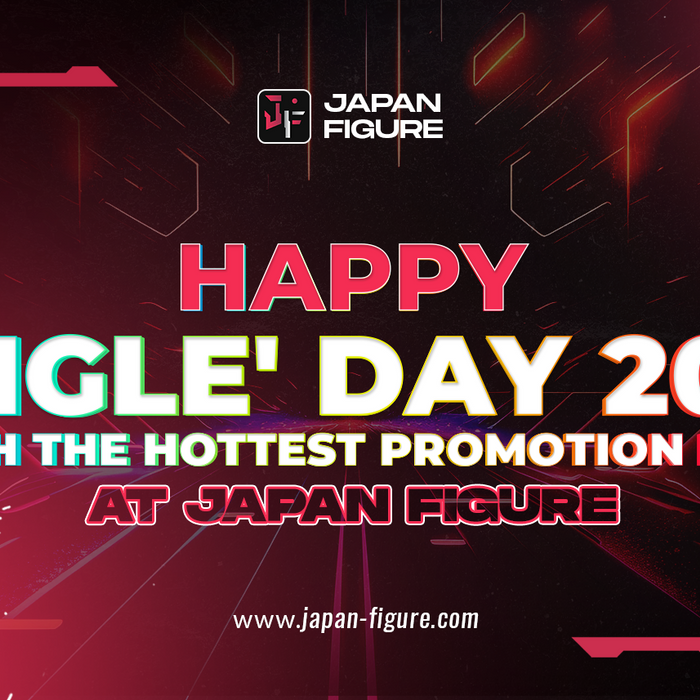 Happy Singles' Day 2023 with the Hottest Promotion ever at Japan Figure