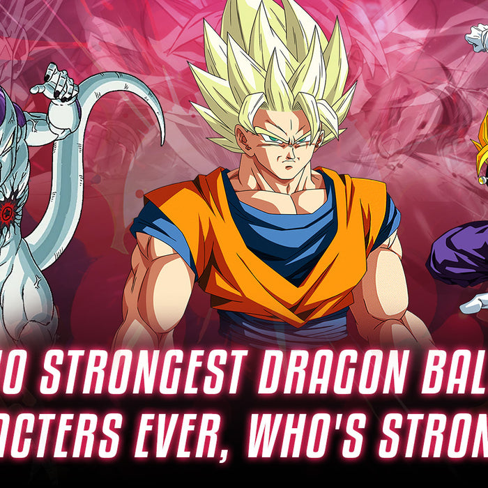 10 Strongest Dragon Ball Characters Ever, Who's Strongest?