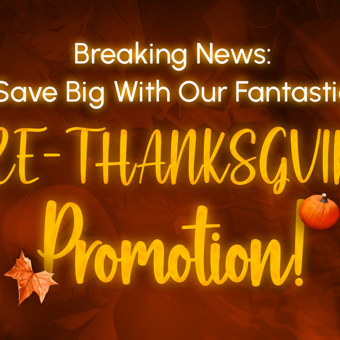 Breaking News: Save Big With Our Fantastic Pre-Thanksgiving Promotion!